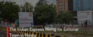The Indian Express Hiring for Editorial Team in Noida
