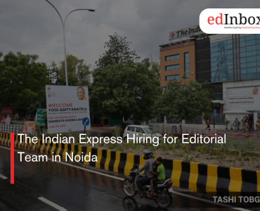 The Indian Express Hiring for Editorial Team in Noida