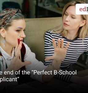The end of the “Perfect B-School Applicant”