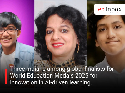 Three Indians among global finalists for World Education Medals 2025 for innovation in AI-driven learning.