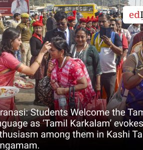 Varanasi: Students Welcome the Tamil language as ‘Tamil Karkalam’ evokes enthusiasm among them in Kashi Tamil Sangamam