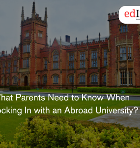 What Parents Need to Know When Locking In with an Abroad University?