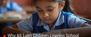 Why 65 Lakh Children Leaving School in 5 Years Should Shake the Nation’s Conscience