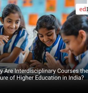 Why Are Interdisciplinary Courses the Future of Higher Education in India?