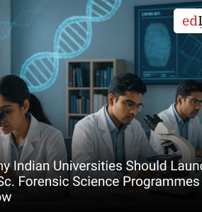 Why Indian Universities Should Launch B.Sc. Forensic Science Programmes Now