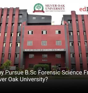 Why Pursue B.Sc Forensic Science From Silver Oak University?