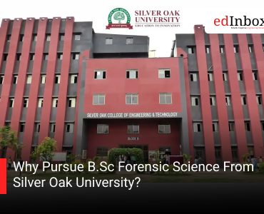 Why Pursue B.Sc Forensic Science From Silver Oak University?