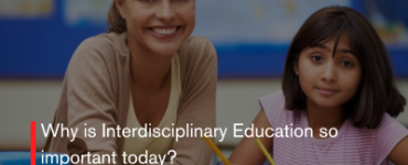 Why is Interdisciplinary Education so important today?