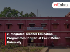 2 Integrated Teacher Education Programmes to Start at Fakir Mohan University
