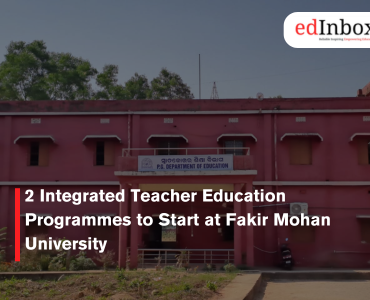 2 Integrated Teacher Education Programmes to Start at Fakir Mohan University
