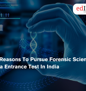 5 Reasons To Pursue Forensic Science Via Entrance Test In India
