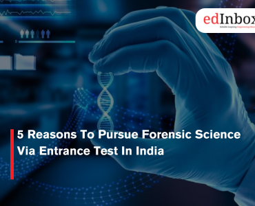 5 Reasons To Pursue Forensic Science Via Entrance Test In India