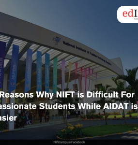5 Reasons Why NIFT is Difficult For Passionate Students While AIDAT is Easier