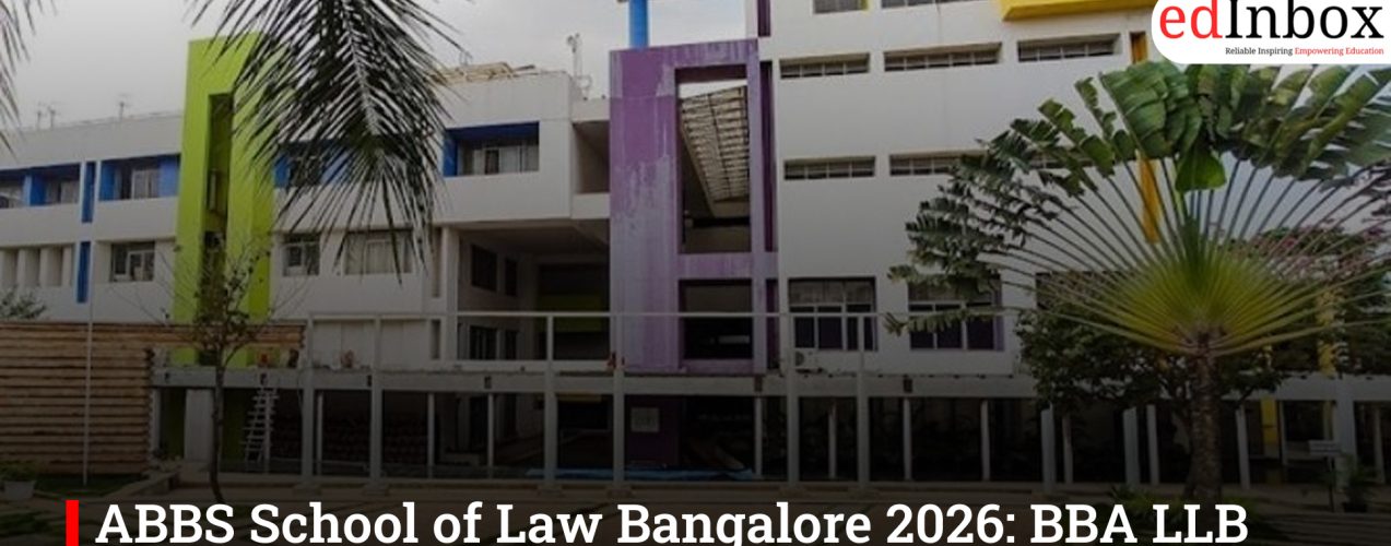 ABBS School of Law Bangalore 2026: BBA LLB Admission, Fees, Placements & Complete Guide