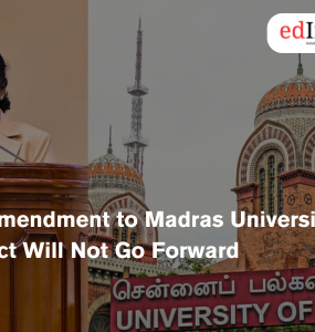 Amendment to Madras University Act Will Not Go Forward