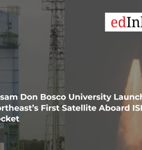 Assam Don Bosco University Launched Northeast’s First Satellite Aboard ISRO Rocket