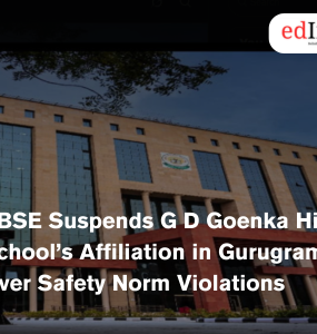 CBSE Suspends G D Goenka High School’s Affiliation in Gurugram Over Safety Norm Violations