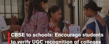 CBSE to schools: Encourage students to verify UGC recognition of colleges before admission