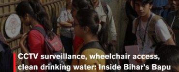CCTV surveillance, wheelchair access, clean drinking water: Inside Bihar’s Bapu Pariksha Bhawan