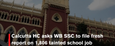 Calcutta HC asks WB SSC to file fresh report on 1,806 tainted school job candidates