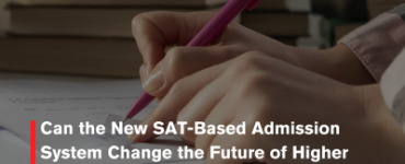 Can the New SAT-Based Admission System Change the Future of Higher Education in India?