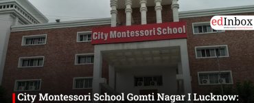 City Montessori School Gomti Nagar I Lucknow: Best ICSE School Admission 2026, Fees & Reviews