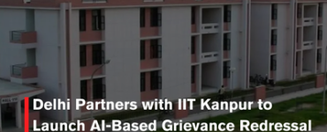 Delhi Partners with IIT Kanpur to Launch AI-Based Grievance Redressal System