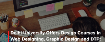 Delhi University Offers Design Courses in Web Designing, Graphic Design and DTP: Check Eligibility, Admission Process