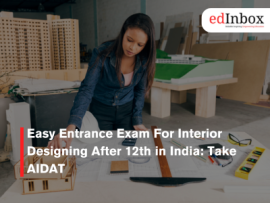 Easy Entrance Exam For Interior Designing After 12th in India: Take AIDAT