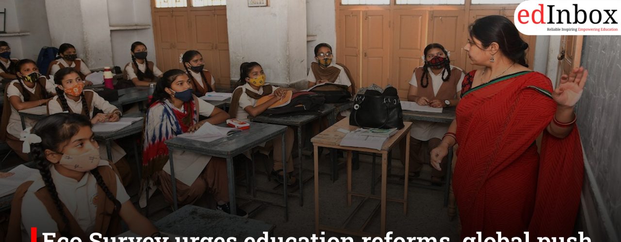 Eco Survey urges education reforms, global push to curb student exodus