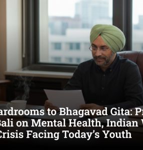 From Boardrooms to Bhagavad Gita: Prof. Shyam Sundar Bali on Mental Health, Indian Wisdom, and the Crisis Facing Today’s Youth