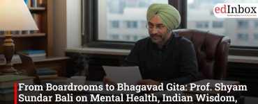 From Boardrooms to Bhagavad Gita: Prof. Shyam Sundar Bali on Mental Health, Indian Wisdom, and the Crisis Facing Today’s Youth