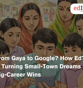 From Gaya to Google? How EdTech Is Turning Small-Town Dreams into Big-Career Wins