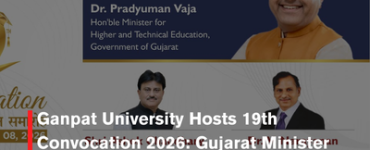 Ganpat University Hosts 19th Convocation 2026: Gujarat Minister and ISRO Chairman Grace the Ceremony