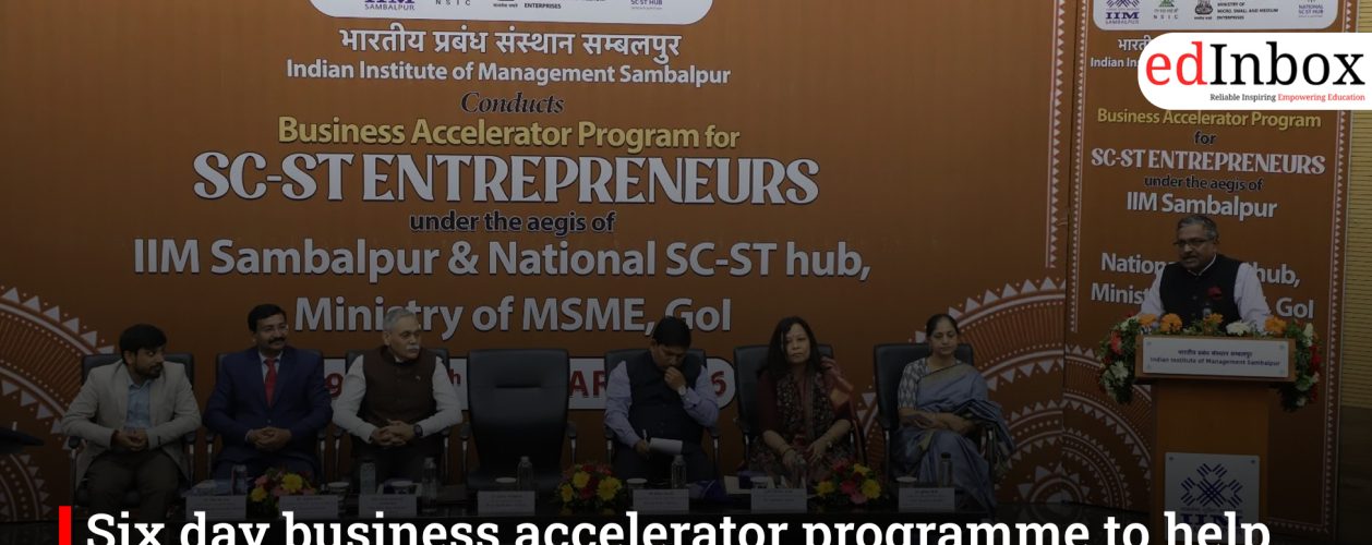 Six day business accelerator programme to help SC/ST entrepreneurs flourish AT IIM Sambalpur