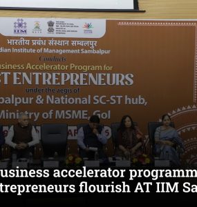 Six day business accelerator programme to help SC/ST entrepreneurs flourish AT IIM Sambalpur