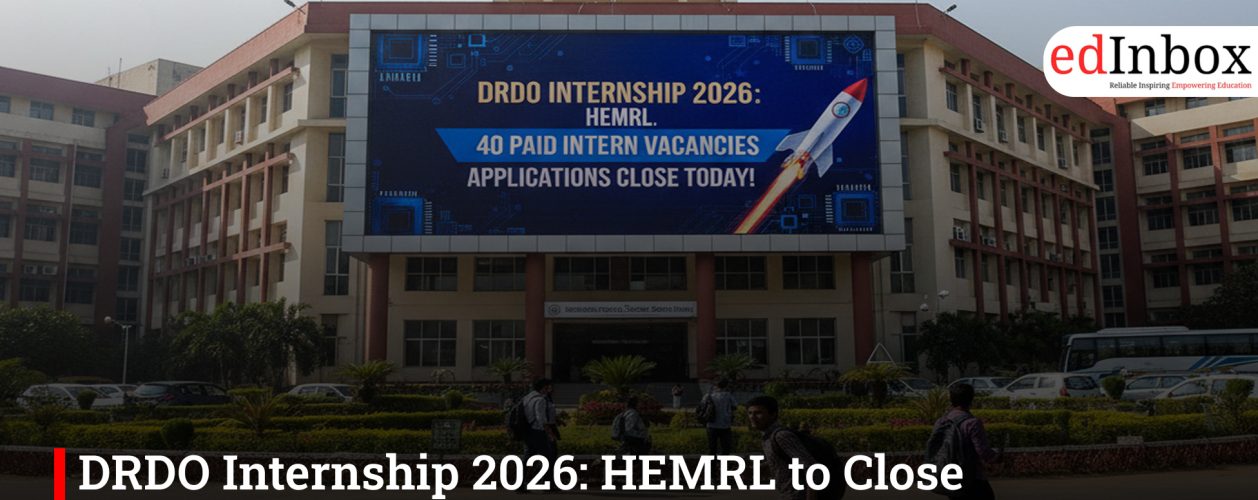 DRDO Internship 2026: HEMRL to Close Applications for 40 Paid Intern Vacancies Today