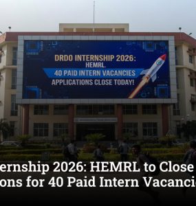 DRDO Internship 2026: HEMRL to Close Applications for 40 Paid Intern Vacancies Today