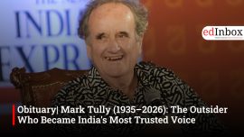 Obituary| Mark Tully (1935–2026): The Outsider Who Became India’s Most Trusted Voice