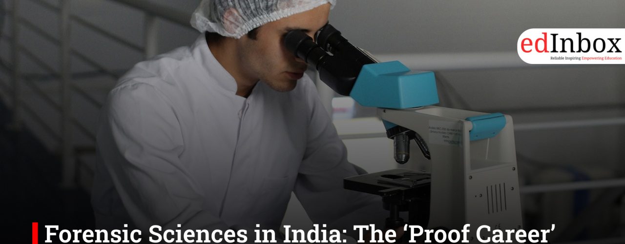 Forensic Sciences in India: The ‘Proof Career’ Quietly Becoming a Big Deal in the Decade Ahead