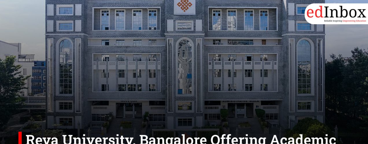 Reva University, Bangalore Offering Academic Excellence Through Innovative Teaching