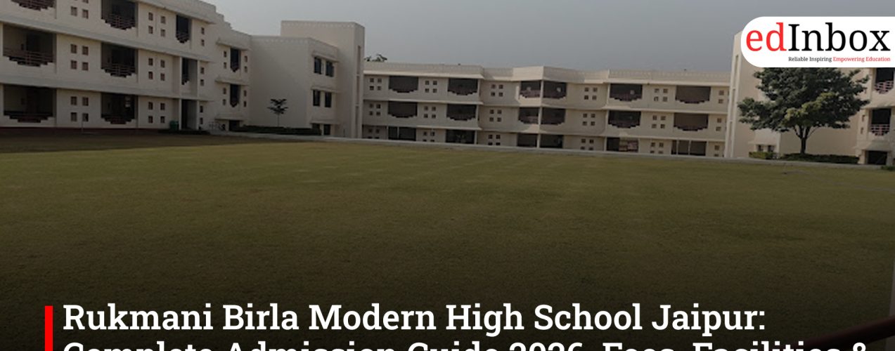 Rukmani Birla Modern High School Jaipur: Complete Admission Guide 2026, Fees, Facilities & CBSE Results