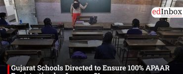 Gujarat Schools Directed to Ensure 100% APAAR Registration by January 31