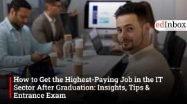 How to Get the Highest-Paying Job in the IT Sector After Graduation: Insights, Tips & Entrance Exam