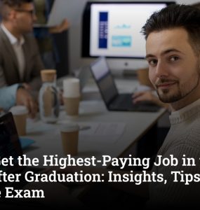 How to Get the Highest-Paying Job in the IT Sector After Graduation: Insights, Tips & Entrance Exam