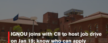 IGNOU joins with CII to host job drive on Jan 19; know who can apply