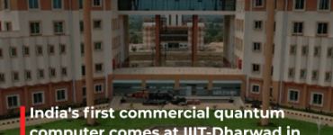 India's first commercial quantum computer comes at IIIT-Dharwad in Karnataka