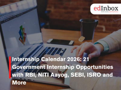 Internship Calendar 2026: 21 Government Internship Opportunities with RBI, NITI Aayog, SEBI, ISRO and More