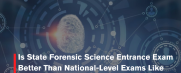 Is State Forensic Science Entrance Exam Better Than National-Level Exams Like AIFSET?