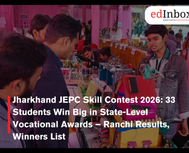 Jharkhand JEPC Skill Contest 2026: 33 Students Win Big in State-Level Vocational Awards – Ranchi Results, Winners List